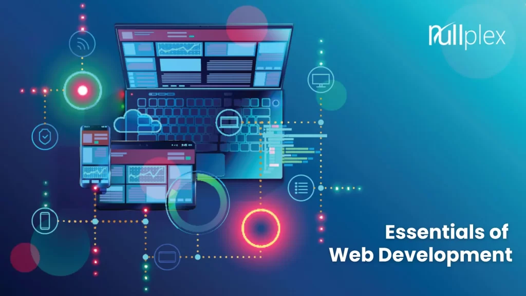 The Essentials of Web Development: From Basics to Advanced Techniques